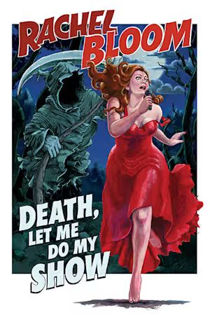 Rachel Bloom: Death, Let Me Do My Show poster