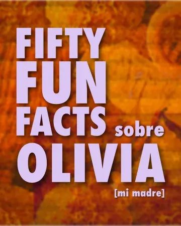 Fifty Fun Facts sobre Olivia [mi madre] poster