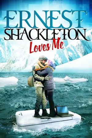 Ernest Shackleton Loves Me poster