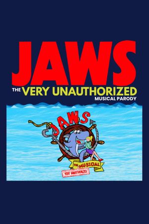 JAWS: The Very Unauthorized Musical Parody poster