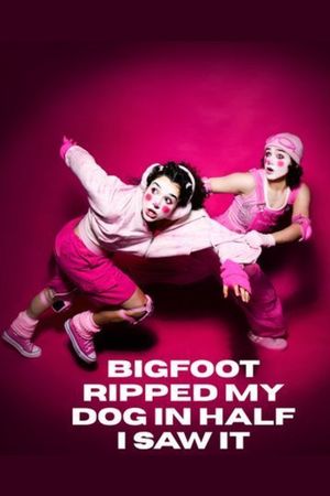 Bigfoot Ripped My Dog in Half, I Saw It poster