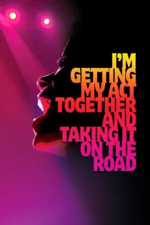 I'm Getting My Act Together and Taking It on the Road poster