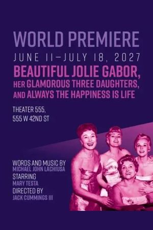 Beautiful Jolie Gabor, Her Glamorous Three Daughters, and Always the Happiness Is Life