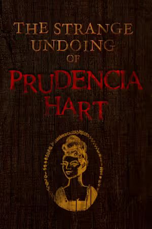 The Strange Undoing of Prudencia Hart poster
