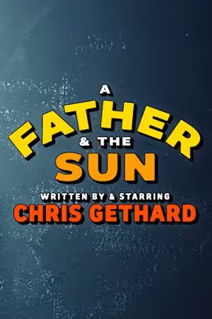 Chris Gethard: A Father & The Sun poster