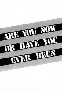 Are You Now or Have You Ever Been poster