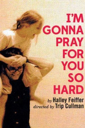 I'm Gonna Pray for You So Hard poster