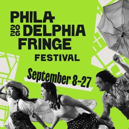 2026 Philadelphia Fringe Festival