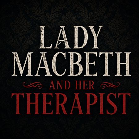 Lady Macbeth and Her Therapist poster