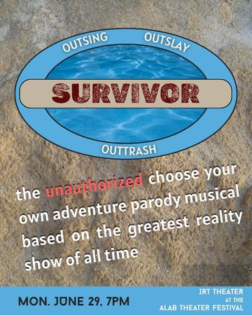 Outsing, Outslay, Outtrash: The Unauthorized SURVIVOR Choose Your Own Adventure Parody Musical