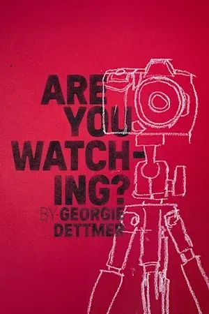 Are You Watching? poster
