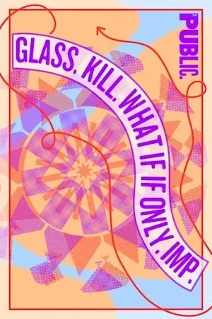 Glass. Kill. What If If Only. Imp. poster