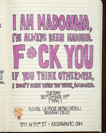 I Am Madonna. I've Always Been Madonna. Fuck You If You Think Otherwise, I Don't Care What You Think, I Am Madonna.