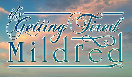 It's Getting Tired Mildred poster