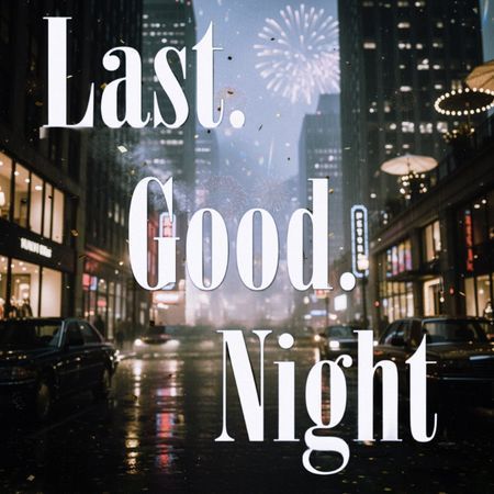 Last. Good. Night. poster
