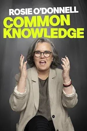 Rosie O'Donnell: Common Knowledge poster