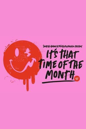 Snatch Adams & Tainty McCracken Present It's That Time of the Month poster