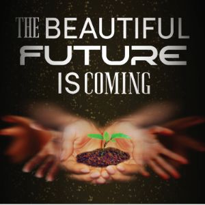 The Beautiful Future Is Coming poster