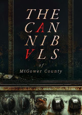 The Cannibals of McGower County poster