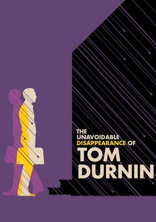 The Unavoidable Disappearance of Tom Durnin poster