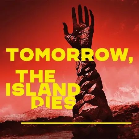 Tomorrow, The Island Dies poster