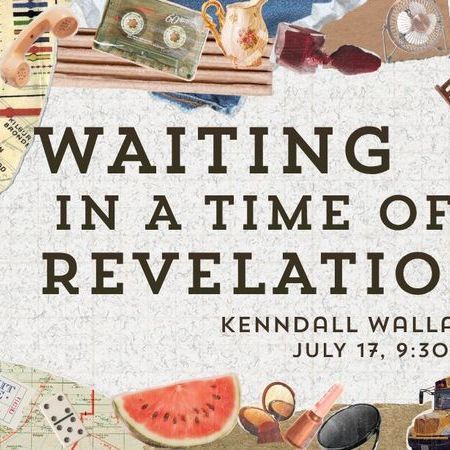 Waiting in a Time of Revelation