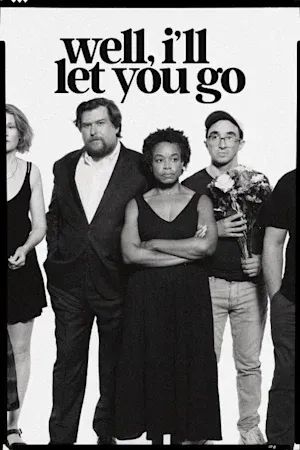 Well, I'll Let You Go poster